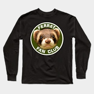 Ferret Fan Club Long Sleeve T-Shirt